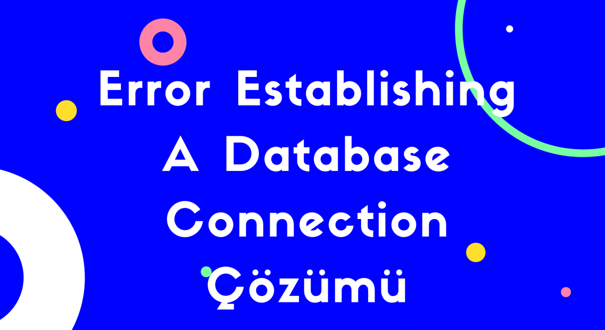 Error Establishing A Database Connection Çözümü